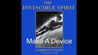 The Invincible Spirit - Make A Device