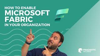 How to Enable Fabric in Your Organization