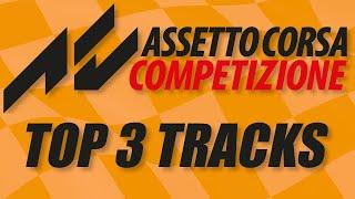 ASSETTO CORSA COMPETIZIONE : TOP 3 TRACKS