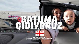 Batum'a nasıl gidilir? Araba ile Batum yolculuğu yapmadan önce Mutlaka izle!