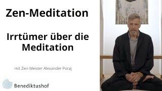 Irrtümer über die Meditation - von falschen Vorstellungen über die Zen-Meditation