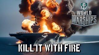 World of Warships - Kill it with Fire!