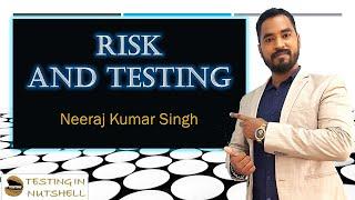 Risk | Types of Risk | Risk Analysis | Risk Management | Testing in Nutshell | Neeraj Kumar Singh