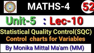 Lec-10/Unit-5 | Control Charts for Variables | SQL | ST-III | MATHS-4 | Monika Mittal Ma'am