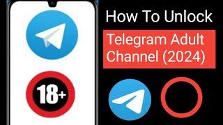 Unlock Telegram Adult Channel 2024 How To Unblock Telegram Channel.