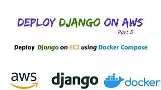 Deploy Django on EC2 using Docker compose and GIT | Django AWS deployment part 5