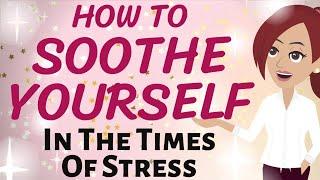 Abraham Hicks  HOW TO SOOTHE YOURSELF IN THE TIME OF STRESS  Law of Attraction