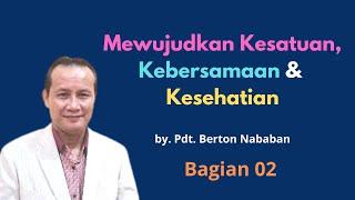 Khotbah Terbaru || MEWUJUDKAN KESATUAN, KESEHATIAN, KEKOMPAKAN  Bagian 02 || by. Pdt. Berton N