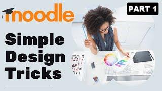 Moodle 2019-Design tricks Pt 1 taken from real examples- step by step #moodle