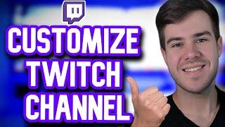 HOW TO CUSTOMIZE YOUR TWITCH CHANNEL IN 2024 (Make Twitch Panels, Banner Setup & MORE)