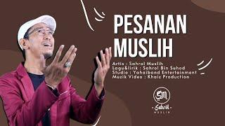 Pesanan Muslih - Sahrol Muslih (Official Music Video)