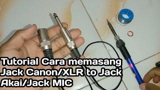 Tutorial cara memasang jack canon/XLR to jack akai/MIC