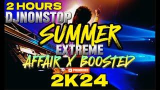 2 HOURS DjNOnstop x SUMMER EXTREMEx Affair Boosted 2K24 - 𝐀𝐘𝐘𝐃𝐎𝐋 𝐑𝐄𝐌𝐈𝐗