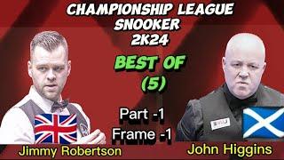 John Higgins Vs Jimmy Robertson | Snooker Championship League | 2024  Best of 5 | Part-1 Frame -1 |