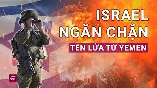 Dù còi báo động rền vang nhưng Israel vẫn tuyên bố tên lửa Houthi phóng từ Yemen đã bị chặn đứng