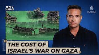 The cost of Israel's war on Gaza | Money Works