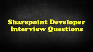 Sharepoint Developer Interview Questions