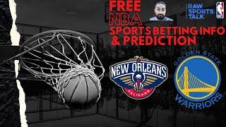 New Orleans Pelicans VS Golden State Warriors 11/4/22 FREE NBA Sports Betting Info & My Pick