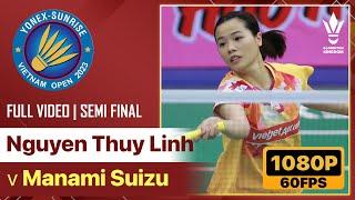 FULL: Nguyễn Thùy Linh  vs  Manami Suizu | SF | Vietnam Open 2023