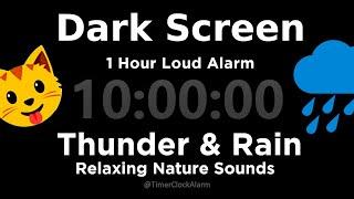 10 Hour Timer   Thunder and Heavy Rain  Black Screen For Sleeping  + 1 Hour Loud Alarm