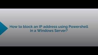 How to Block an IP Address Using PowerShell in Windows Server – Step-by-Step Guide | AccuWeb Hosting