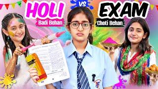 HOLI in BOARD EXAM - Badi Behan vs Choti Behan | Siblings In Holi | MyMissAnand