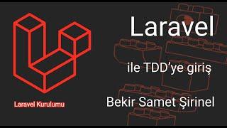 Laravel ile TDD Proje Geliştirmek - Hazırlık - Laravel kurulumu