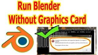 How to Fix Blender OpenGL 3.3 Error | Run Blender without Graphics Card | graphics card error