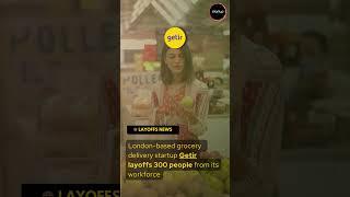 Layoff 2023 || Getir || Online platform offering multi-category grocery supplies