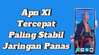 APN XL TERCEPAT PALING STABIL - JARINGAN MEMANAS