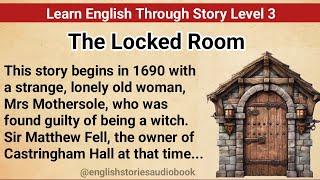 Learn English Through Story Level 3 | Graded Reader Level 3 | English Story| The Locked Room