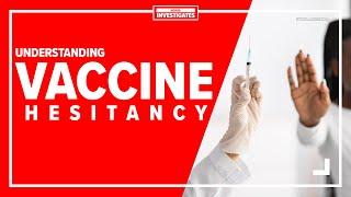 Vaccine Hesitancy: You can’t answer a feeling with a fact