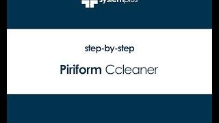 How To Use Piriform Ccleaner - System Plus