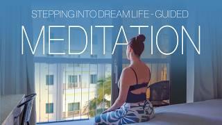 Stepping into your Dream Life.. guided meditation