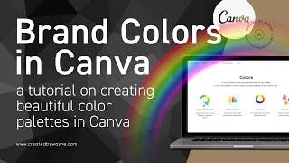 Brand Colors in Canva - create the perfect brand color palette (Plus FREE download)