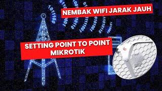 Cara Setting Mikrotik Point to Point ( Nembak WIFI)