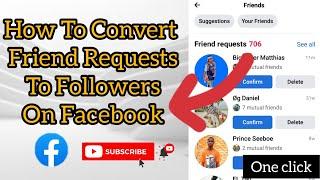 How To Convert Friend Requests To Followers On Facebook In 2024 | Just One Click | Easy Tutorial