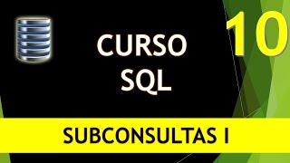 Curso SQL. Subconsultas I. Vídeo 10