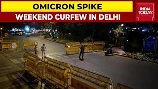 Weekend Curfew Imposed In Delhi From Friday 10 PM | India Today