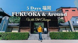 5 Days in FUKUOKA with Art Thomya  แจกแพลน เที่ยวญี่ปุ่น 5 วัน ฟุกุโอกะ