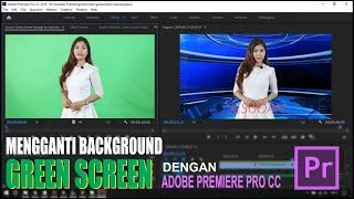 Cara Mengganti Background Green Screen Video Dengan Adobe Premiere