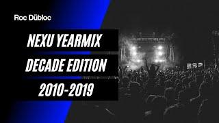 NEXU YEARMIX - DECADE EDITION 2010-2019 | Mixed by Roc Dubloc