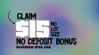 $15 No Deposit Bonus • Withdraw Upto $100 • No Lot Size Required