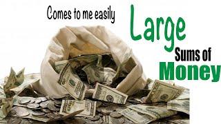 Manifestation Chant: Large Sums of Money Come to Me Easily