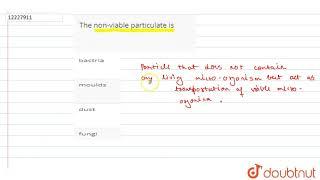 The non-viable particulate is