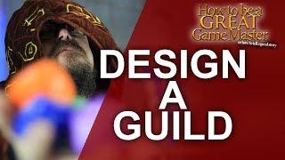 How to Design a Guild for your Campaign - Game Master Tips