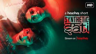 Synthetic Sati (সিনথেটিক সতী ) | Official Trailer | Bengali Web Series | a hoichoi short