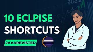 10 Eclipse Shortcuts Java Programmer Should Know