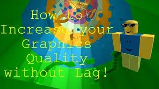 How to Run Roblox on the Highest Graphics Quality without Lag!