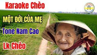 Một Đời Của Mẹ - Karaoke LK Chèo - Tone Nam Cao#Trần Huân